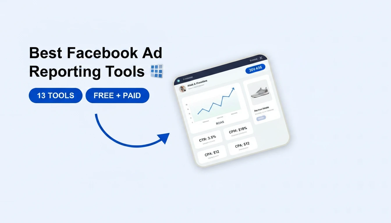 Best Facebook Ad Reporting Tools for 2026: 13 Tools Compared (Free + Paid)